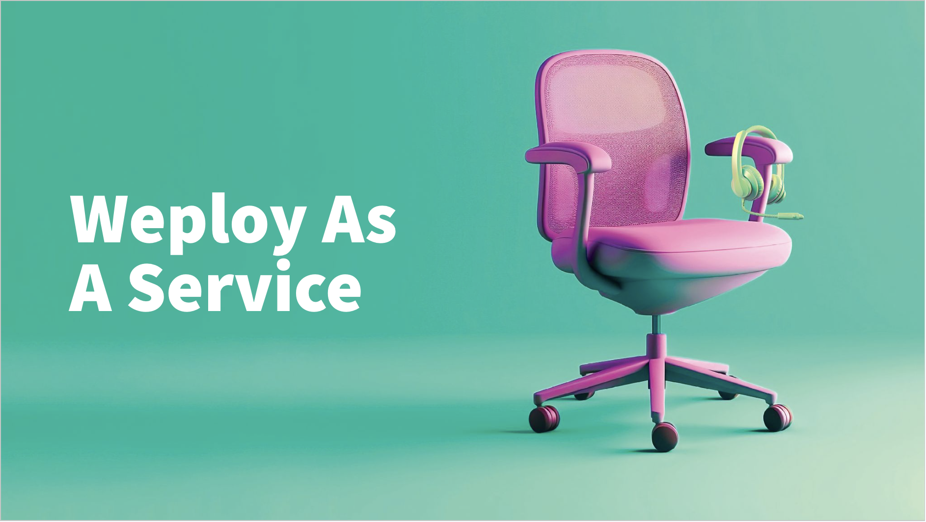 Weploy as a Service